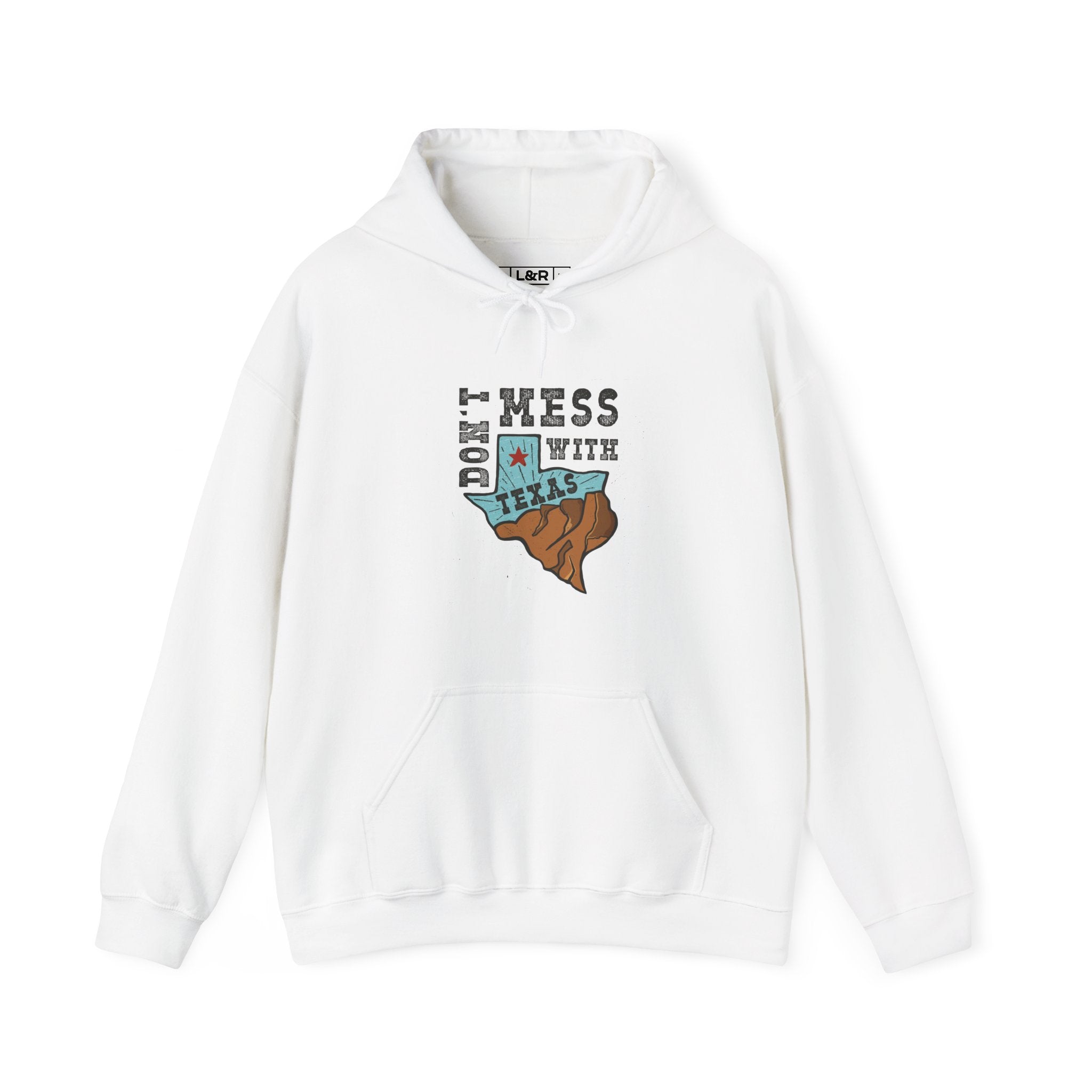 L1fe & Ranch - "Don't Mess With Texas"  Hooded Sweatshirt